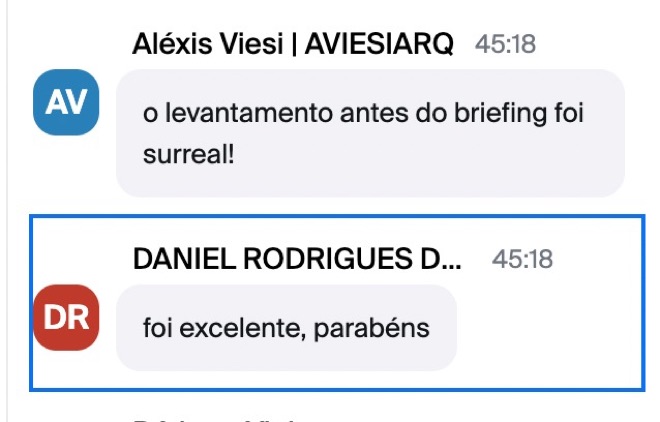 Aléxis Viesi: o levantamento antes do briefing foi surreal! Daniel Rodrigues: foi excelente, parabéns